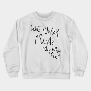 WaE kUrAcHi MoLlAE - Jay Why Pee Crewneck Sweatshirt